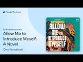 Allow Me to Introduce Myself A Novel by Onyi Nwabineli book