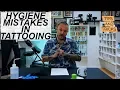 Common Hygiene Mistakes by Tattooists