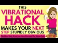 This Vibrational Hack Makes Your Next Step Stupidly Obvious Abraham Hicks 2026
