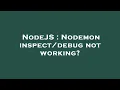 NodeJS Nodemon not working