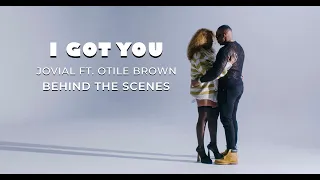 jovial x otile brown i got you behind the scene
