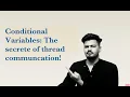 07 Condition Variables Explained The Secret to Thread Communication