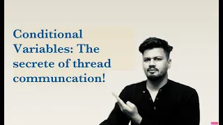 07 Condition Variables Explained The Secret to Thread Communication