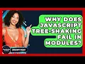 Why Does JavaScript Tree-shaking Fail In Modules - JavaScript Toolkit