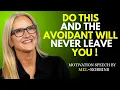 Download Lagu Do THIS and the Avoidant Will Never Leave You|Mel Robbins Motivational Speech