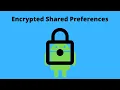 Android Encrypted Shared Preferences - Android Tutorial 2020