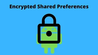 Android Encrypted Shared Preferences - Android Tutorial 2020