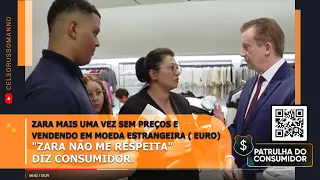"ZARA NÃO ME RESPEITA" Diz consumidor. - Zara mais uma vez sem preços e vendendo em EURO
