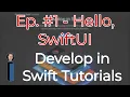 Develop in Swift Tutorials ep - Hello SwiftUI
