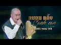 Download Lagu LK RƯỢU ĐẦY CANH CẠN - ĐOÀN LÂM | Tuyển Chọn Nhạc Đời Hay Nhất Hiện Nay Nghe Là Thấm