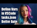 How to Define Custom Variables in VSCode tasks json for Better Automation