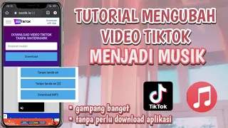 Download TUTORIAL MENGUBAH VIDEO TIKTOK MENJADI MP3 | video tiktok jadi musik MP3