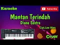 Download Lagu Mantan Terindah ( Diana Sastra ) Karaoke - Musik Sandiwaraan