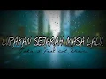 Download Lagu LUPAKAN SEJARAH MASA LALU Jaka s feat cut khaira [music video]