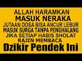 Download Lagu USIA 60 TAHUN BACA INI!! HARAM MASUK NERAKA DAN MASUK SURGA JIKA HABIS SHOLAT BACA 10 DZIKIR INI