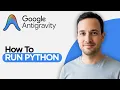 How to Run Python in Google AntiGravity IDE 2026 Full Guide