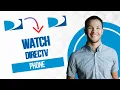 How To Watch Directv on Your Phone Best Method
