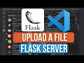 How to Upload a File on a Flask Server