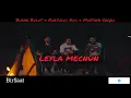 Kurtuluş Kuş & Burak Bulut & Mustafa Ceceli- LEYLA MECNUN(1 saat)(Kaderin cilvesi yer bitirir  )