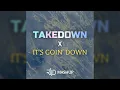 Download Lagu Takedown x It's Goin' Down (R1LD Mashup)