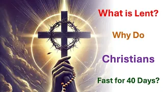 What is Lent Why Do Christians Fast for 40 Days I