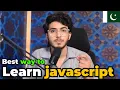 Best way to learn javascript Learn javascript fast and efficiently in 2024 pakistani developer