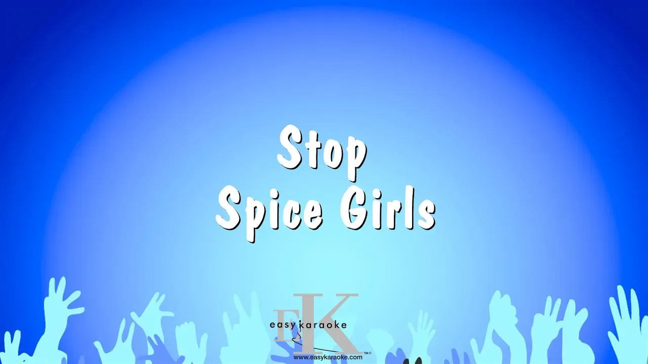 Stop - Spice Girls (Karaoke Version) Stop - Spice Girls (Karaoke Version)