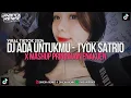 Download Lagu DJ ADA UNTUKMU - TYOK SATRIO X MASHUP PRINDAVAN JEDAG JEDUG MENGKANE VIRAL TIKTOK 2024 (BOOTLEG)