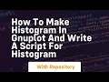 how to make histogram in gnuplot and write a script for histogram