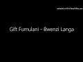 Gift Fumulani - Bwenzi Langa