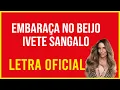 Download Lagu Ivete Sangalo Embaraça no Beijo LETRA DA MÚSICA