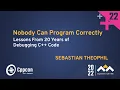 Nobody Can Program Correctly - Lessons From 20 Years of Debugging C Code