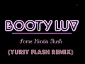 Booty Luv  - Some Kinda Rush (Yuriy Flash Remix)