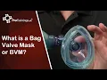 What is a Bag Valve Mask or BVM