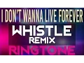 Download Lagu Most Popular iPhone Ringtone - I Don't Wanna Live Forever (Whistle Remix) - Zayn Malik, Taylor Swift