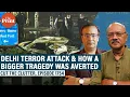 Delhi blast,Jaish posters \u0026 Doctors' arrest: Tracing terror trail \u0026 how a bigger tragedy was averted