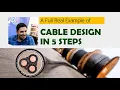 Cable Design in 15 min - Real Example Step by Step Workflow