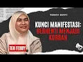 Lagu TEH FEBBY: KUNCI MANIFESTASI: BERHENTI MENJADI KORBAN