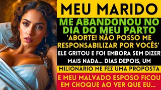 MEU MARIDO ME ABANDONOU NO DIA DO MEU PARTO'ABORTE! NÃO POSSO ME RESPONSABILIZAR POR VOCÊS'...