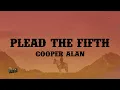 Cooper Alan - Plead The Fifth (Lyrics)