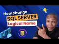 How to Change SQL Server Logical Name
