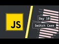 Day 10 - Switch Case