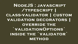 NodeJS class-validator custom validation decorators override the vali