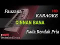 Download Lagu FAUZANA - CINNAN BANA ( NADA PRIA ) || KARAOKE