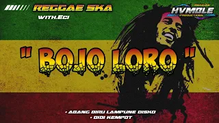 Download Bojo Loro  - Didi Kempot REGGAE SKA COVER HVMBLE (feat.Eci) MP3