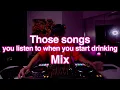 Lagu You listen to when you start drinking mix RNB, HIPHOP, Clubmusic