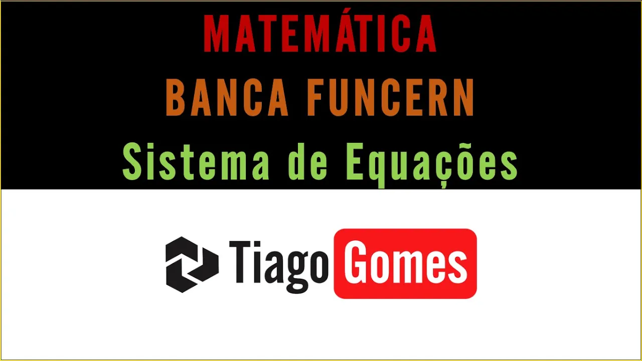 Questão de Matemática #FUNCERN Q11 Sistema de Equações Auxiliar de Saúde Bucal