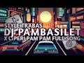 Download Lagu DJ PAMBASILET X CIPERI PAM PAM FULL SONG STYLE TRABAS MENGKANE VIRAL TERBARU 2025