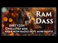 Ram Dass - Everywhere You Look - Dirtyzen Chillstep Mix (Hear Now Radio 004) | MIni Movie