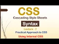 Internal CSS Syntax Practical Approach How to use CSS with HTML Lec - 7
